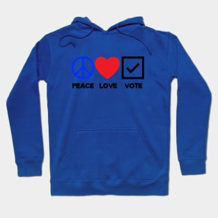 PEACE LOVE VOTE ELECTION Hoodie